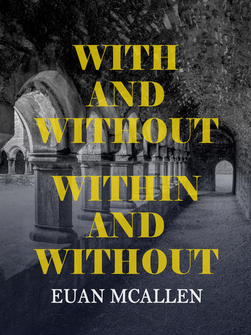 Title details for With and Without, Within and Without by Euan McAllen - Available